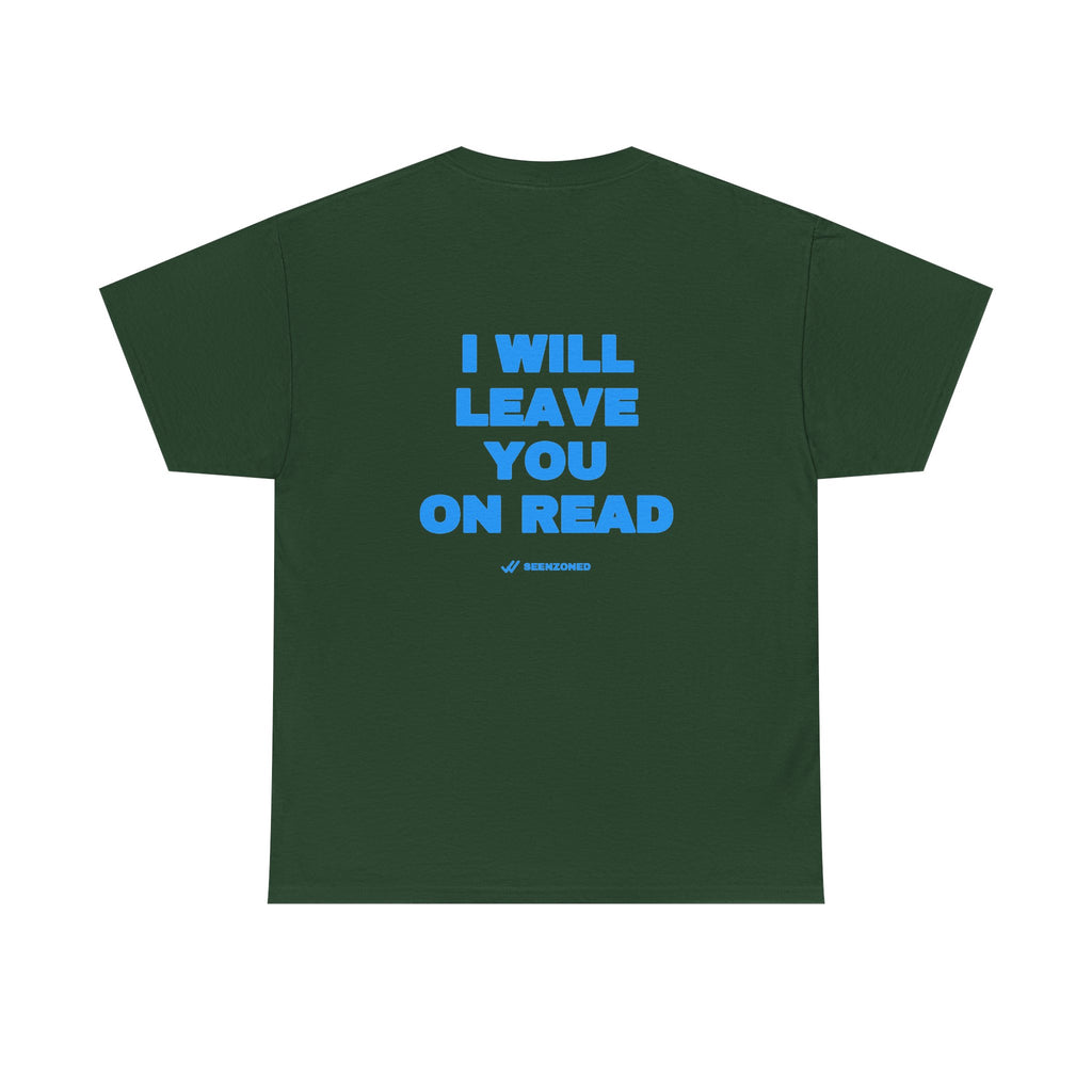 I will leave you on read. Tee · Sky (dark)