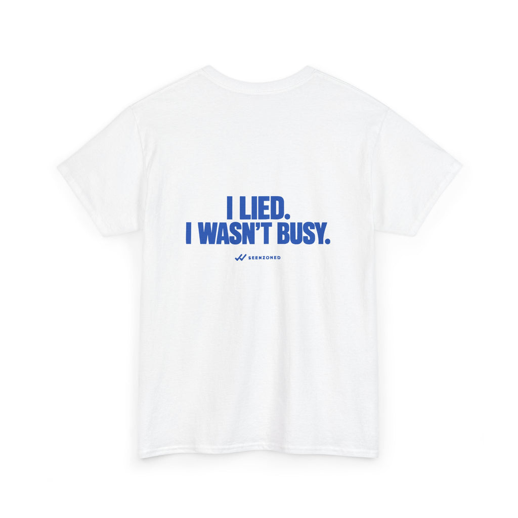 I lied. I wasn't busy. Tee