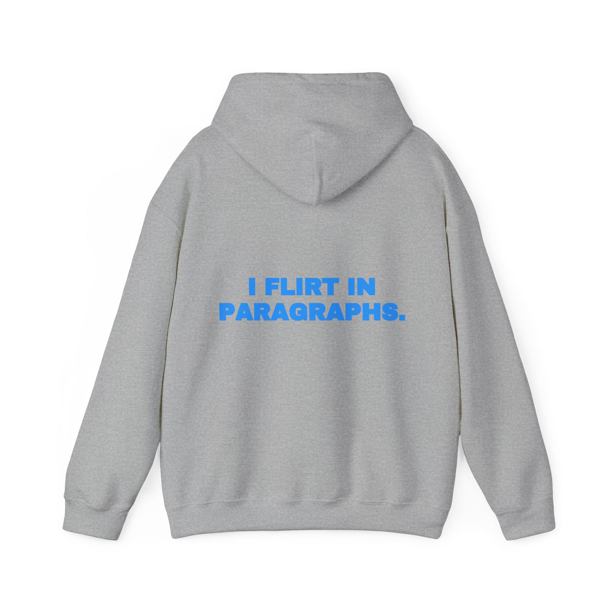 I flirt in paragraphs. Hoodie · Sky