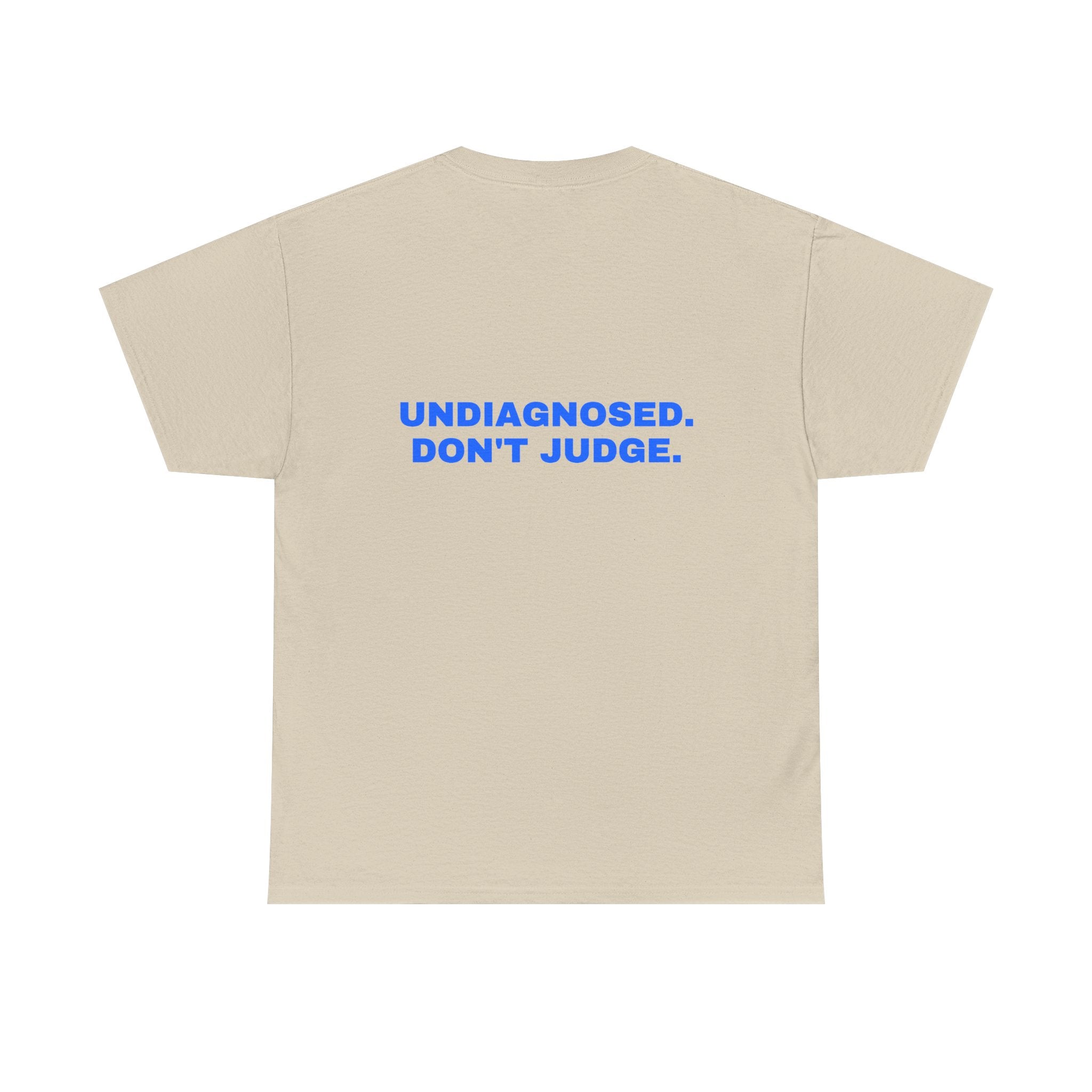 Undiagnosed. Don't judge. Statement Tee - Soft Classic Cotton, Funny Dry Humor Gift | Seen Zoned