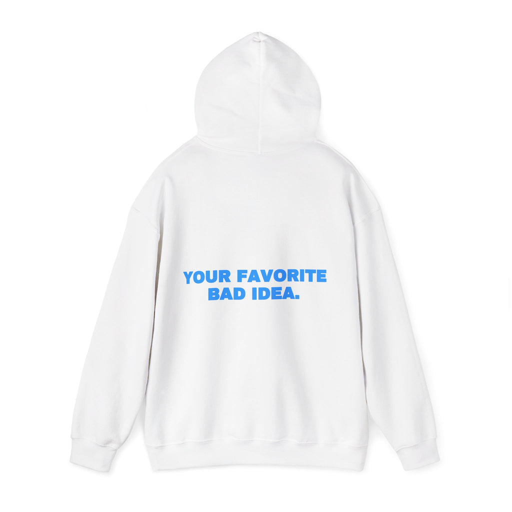 Your favorite bad idea. Hoodie · Sky