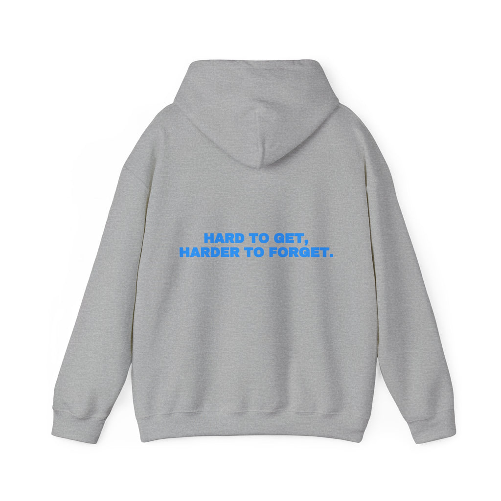 Hard to get, harder to forget. Hoodie · Sky