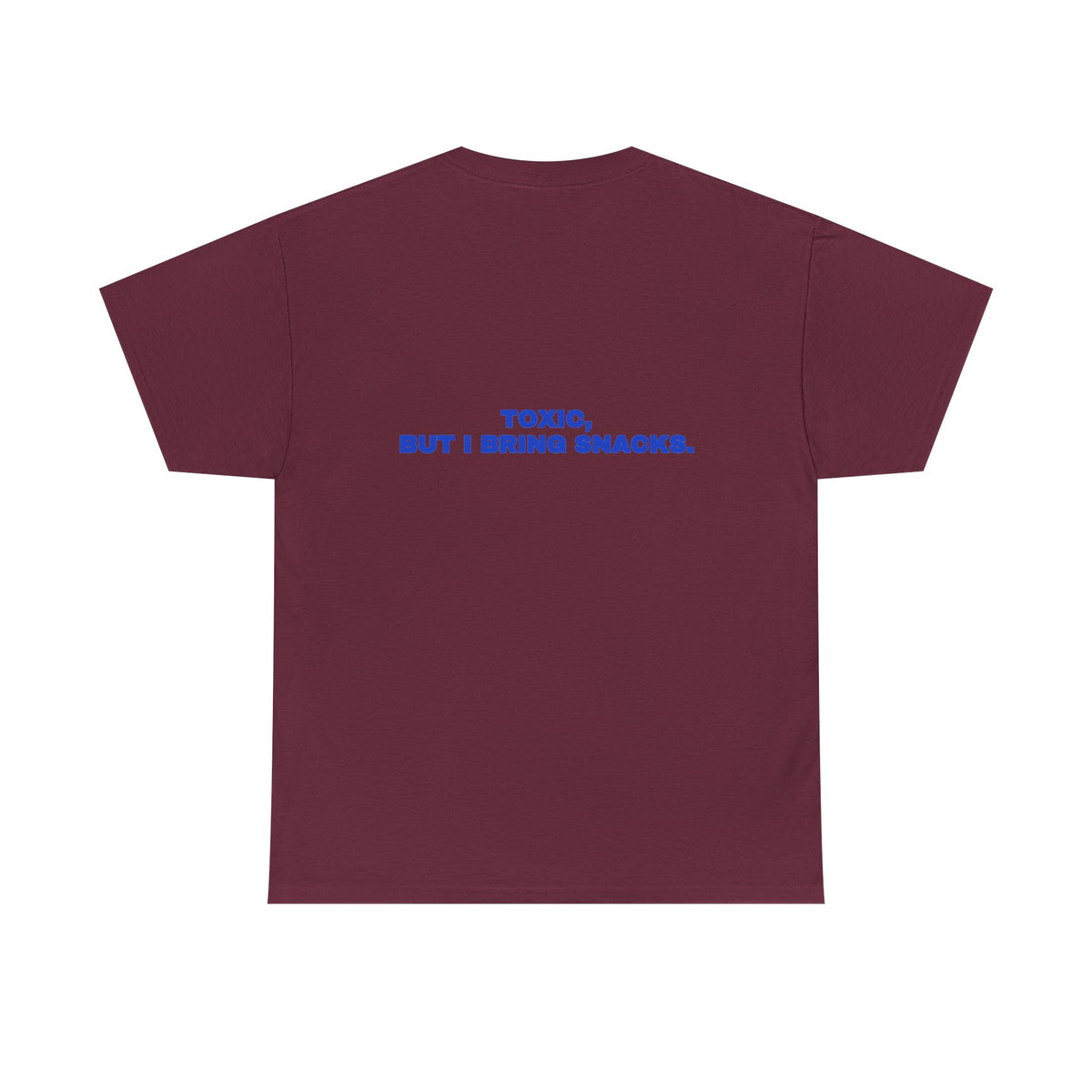 Toxic, but I bring snacks. Tee · Cobalt (dark)