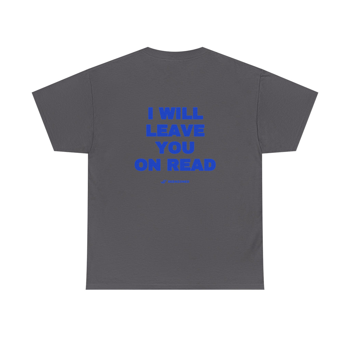 I will leave you on read. Tee · Cobalt (dark)