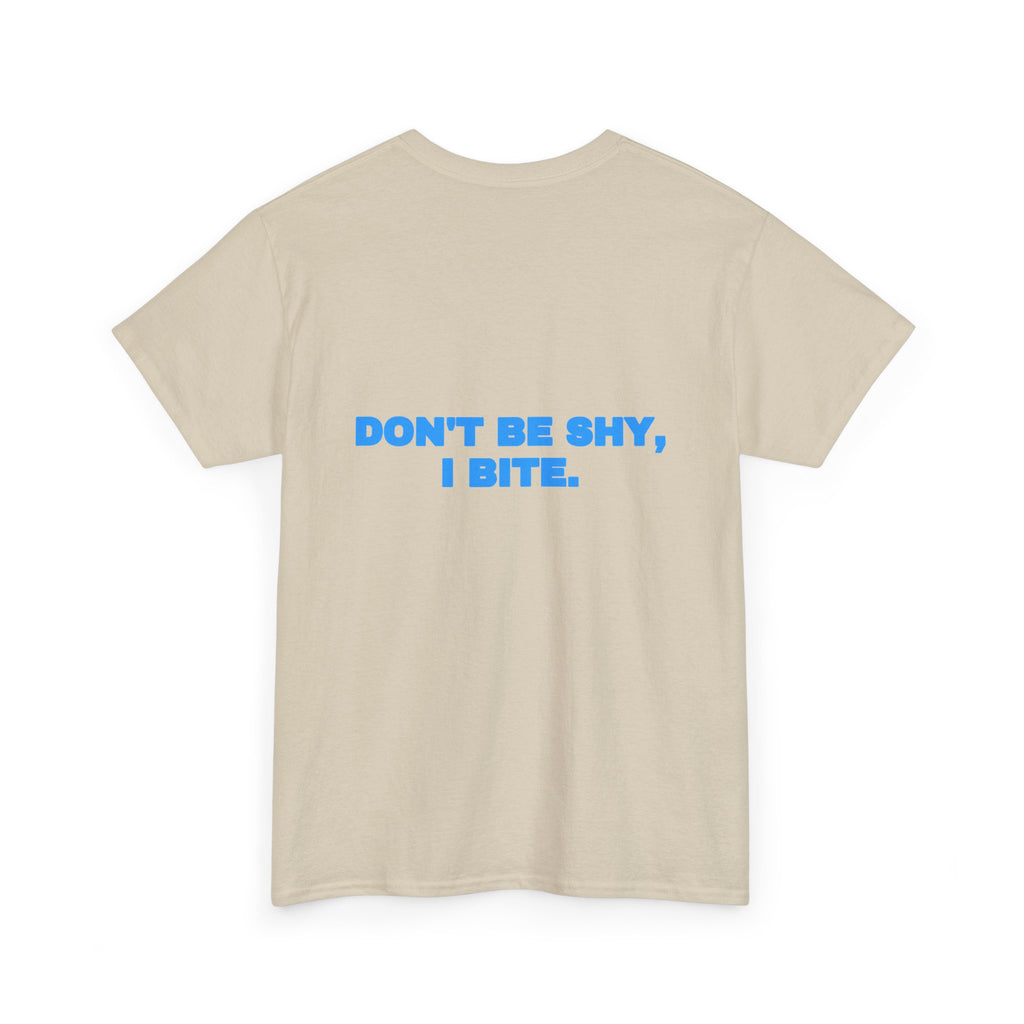 Don't be shy, I bite. Tee · Sky