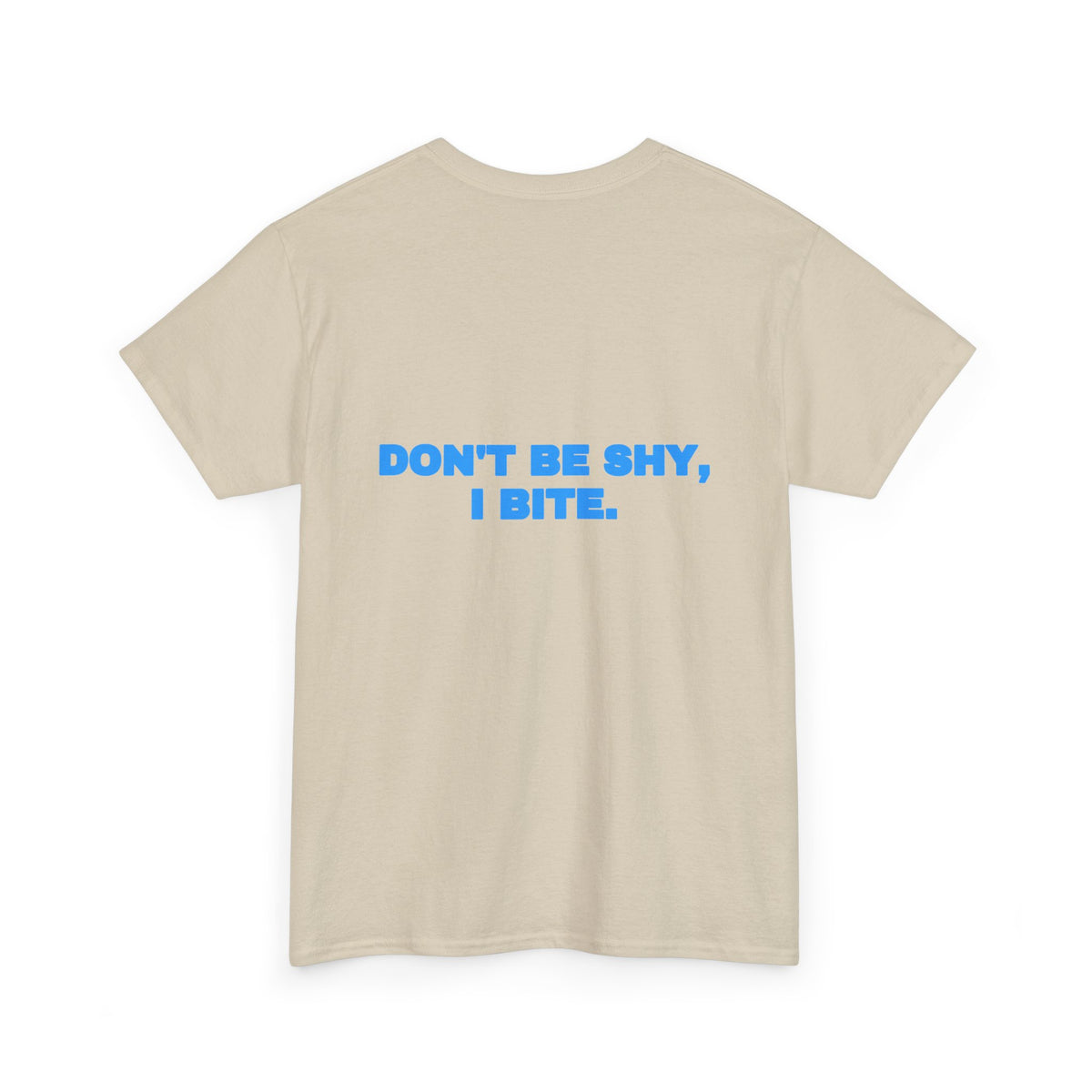 Don't be shy, I bite. Tee · Sky