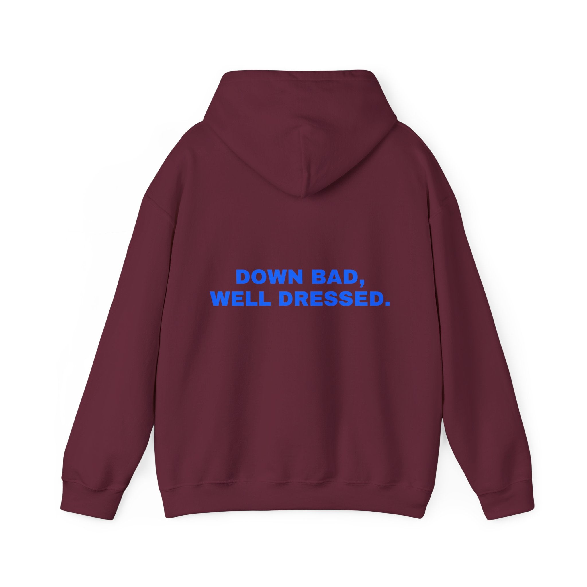 Down bad, well dressed. Statement Hoodie - Funny Flirty Dating Gift, Gen-Z Read-Receipt Humor | Seen Zoned