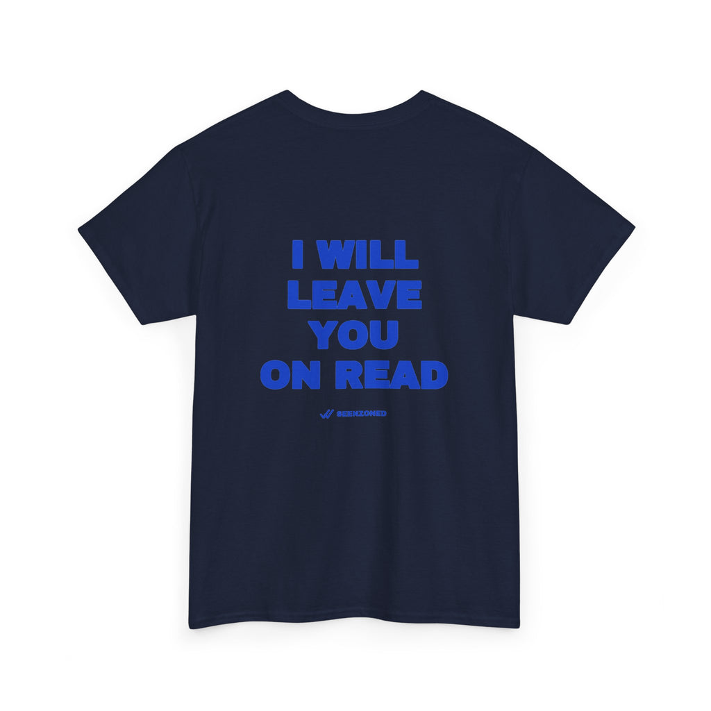 I will leave you on read. Tee · Cobalt (dark)