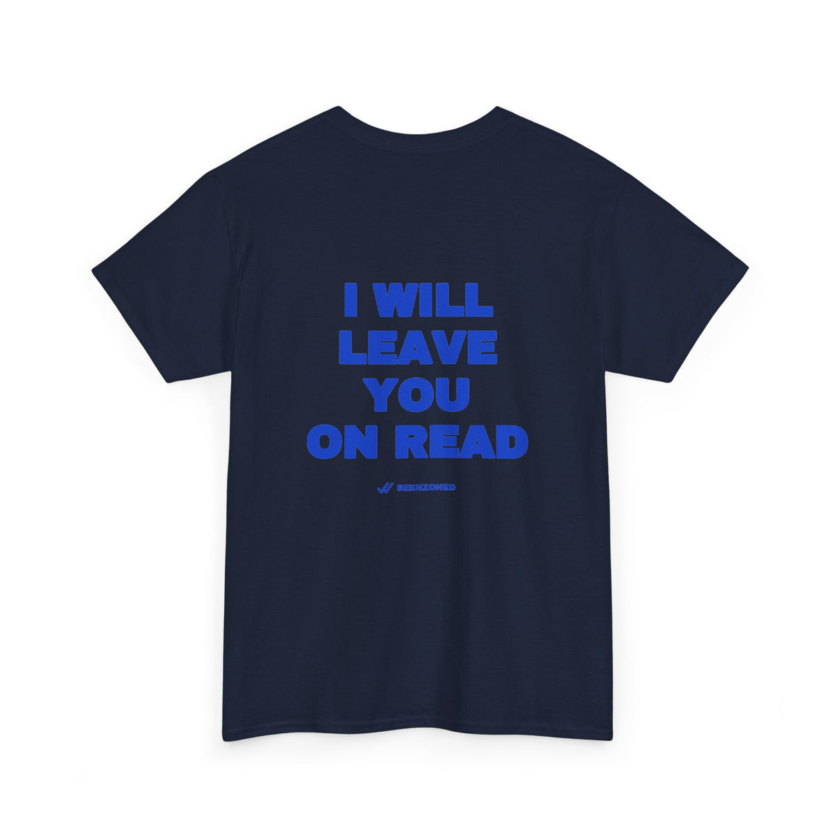 I will leave you on read. Tee · Cobalt (dark)