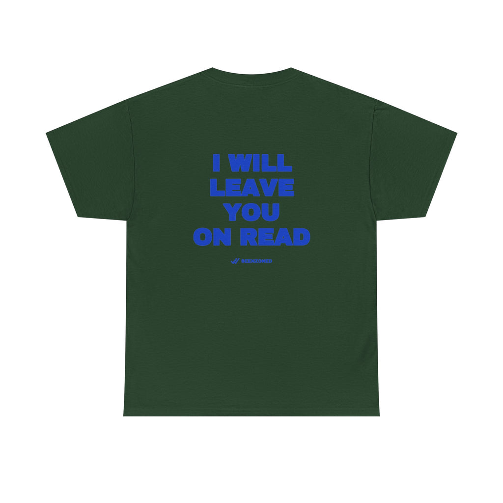 I will leave you on read. Tee · Cobalt (dark)