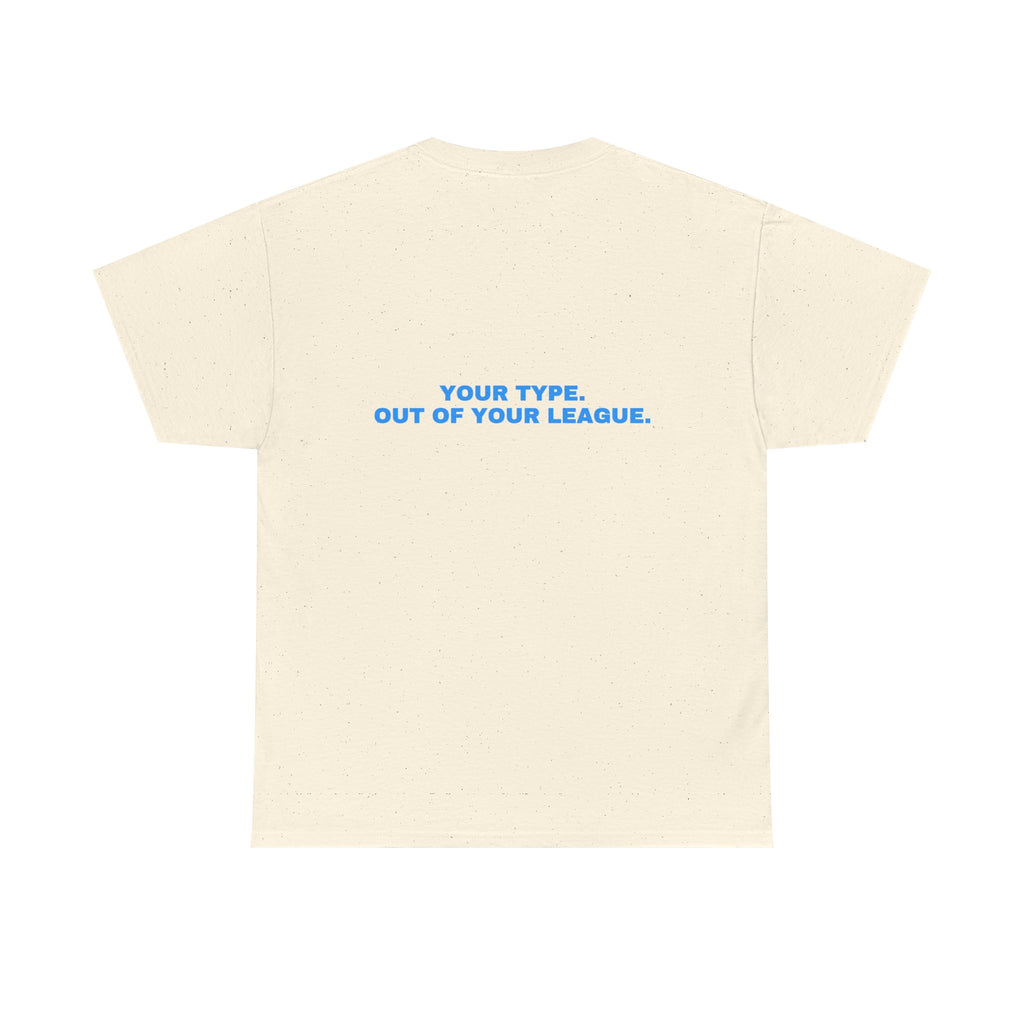Your type. Out of your league. Sky print