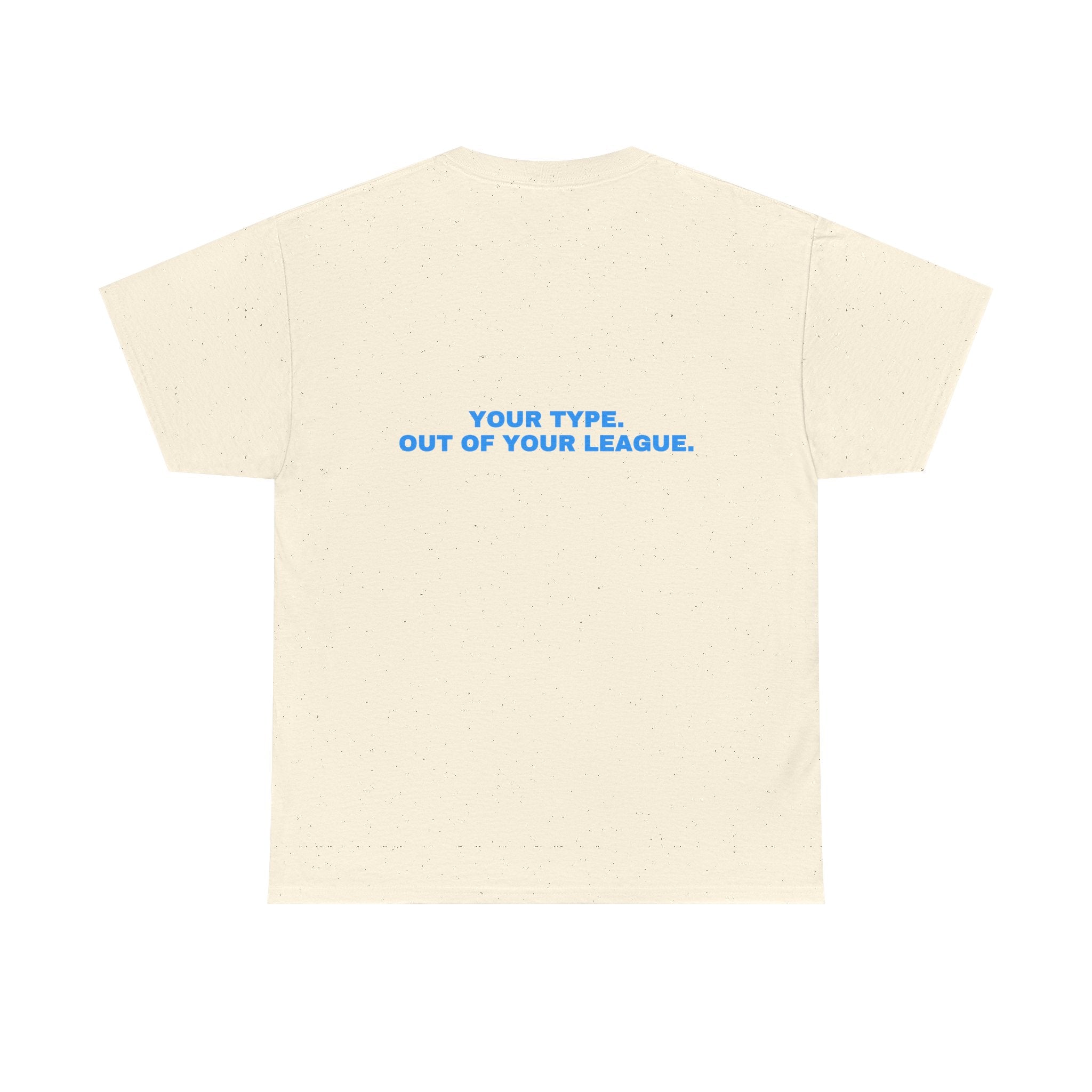 Your type. Out of your league. Sky print