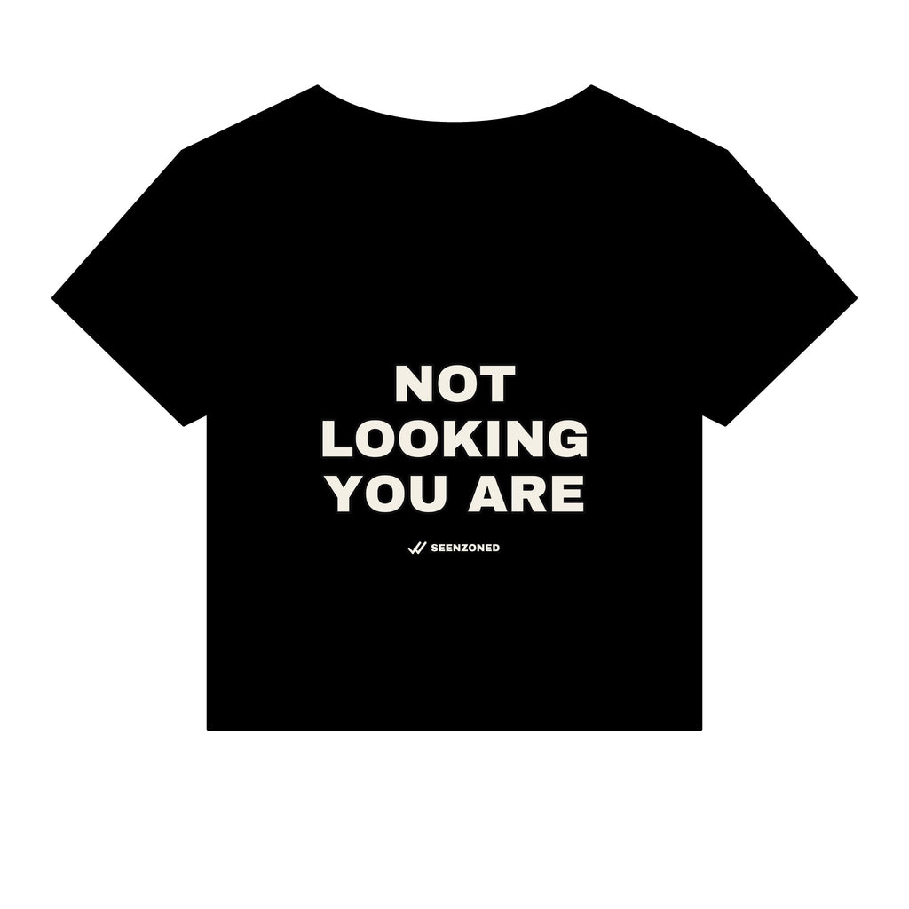 Not looking. You are. Baby Tee