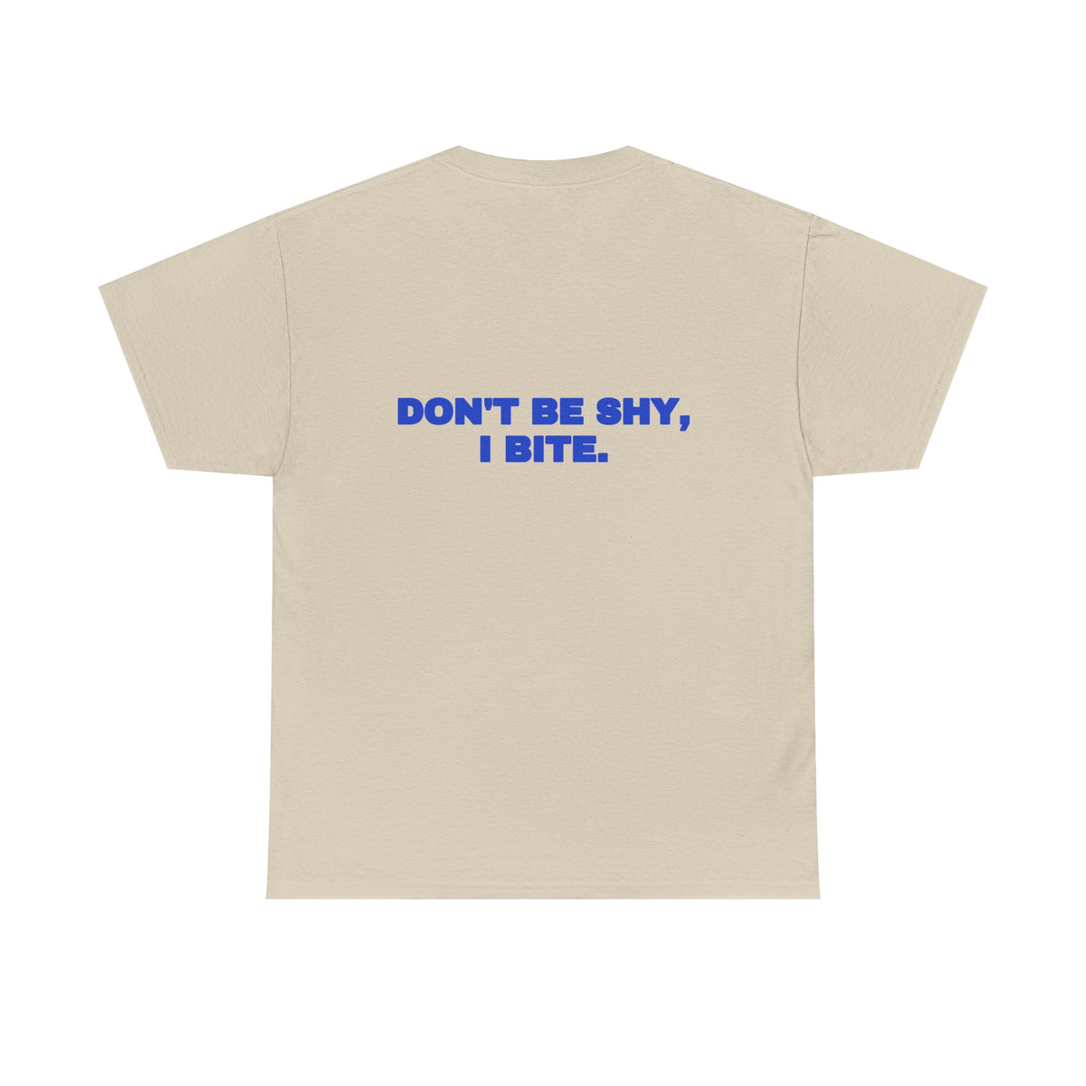 Don't be shy, I bite. Tee · Cobalt