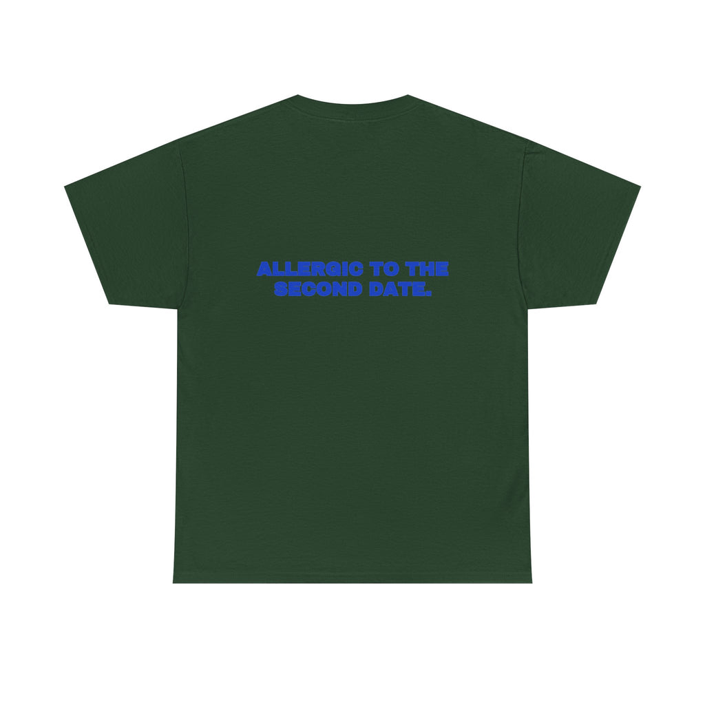 Allergic to the second date. Tee · Cobalt (dark)