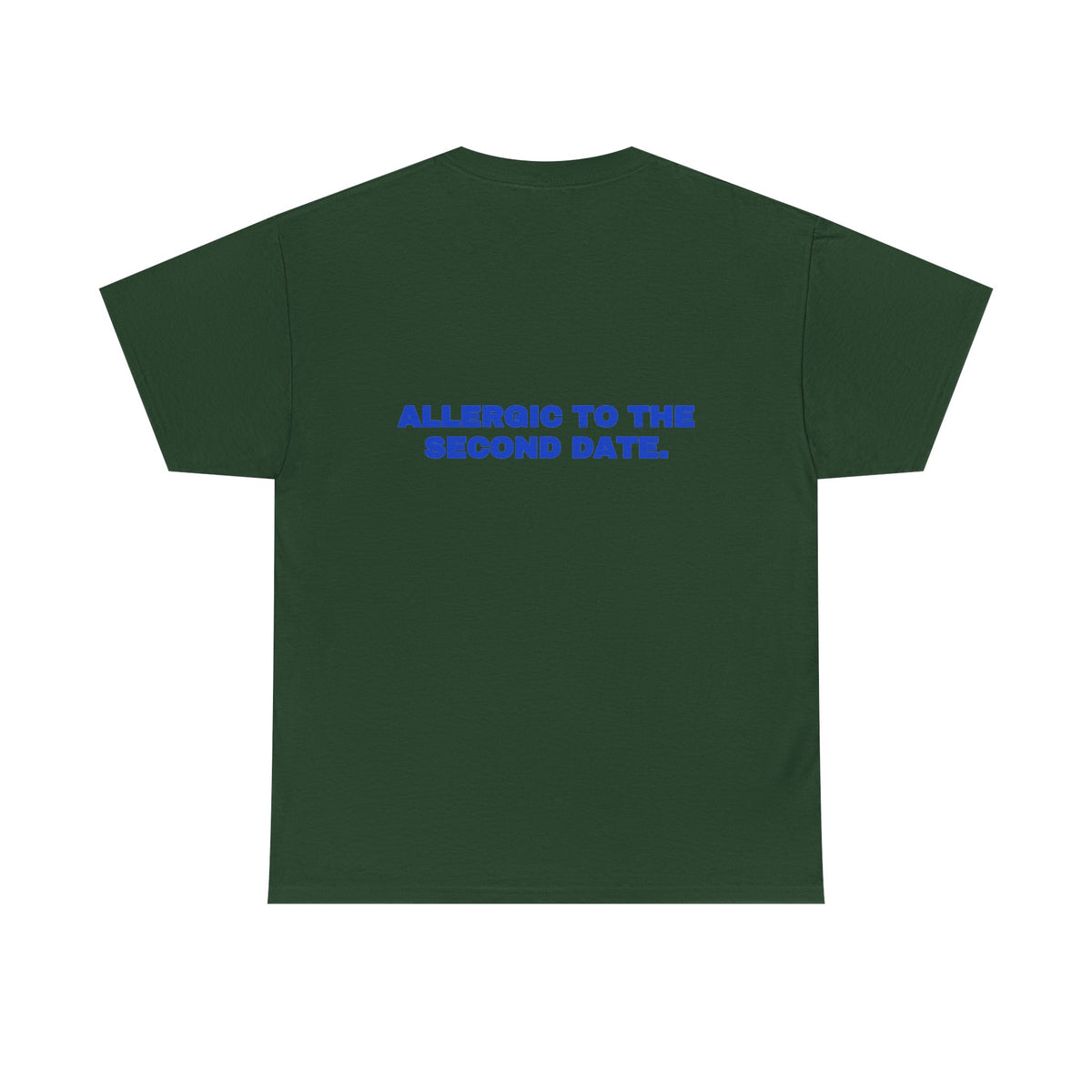Allergic to the second date. Tee · Cobalt (dark)
