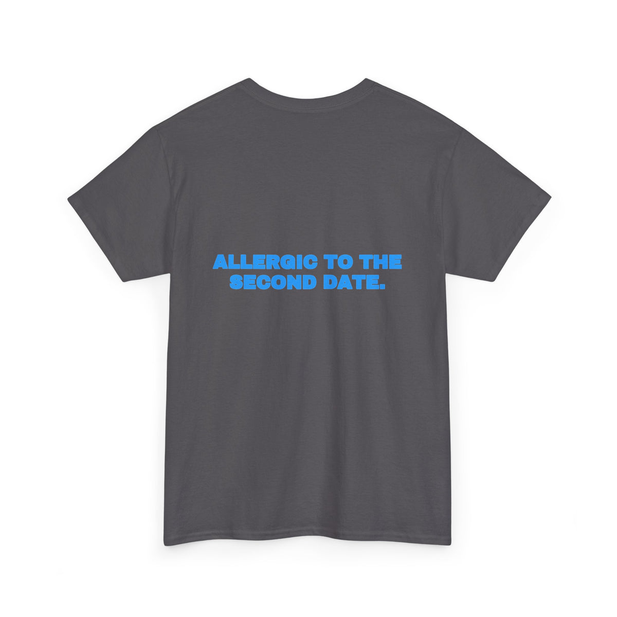 Allergic to the second date. Tee · Sky (dark)
