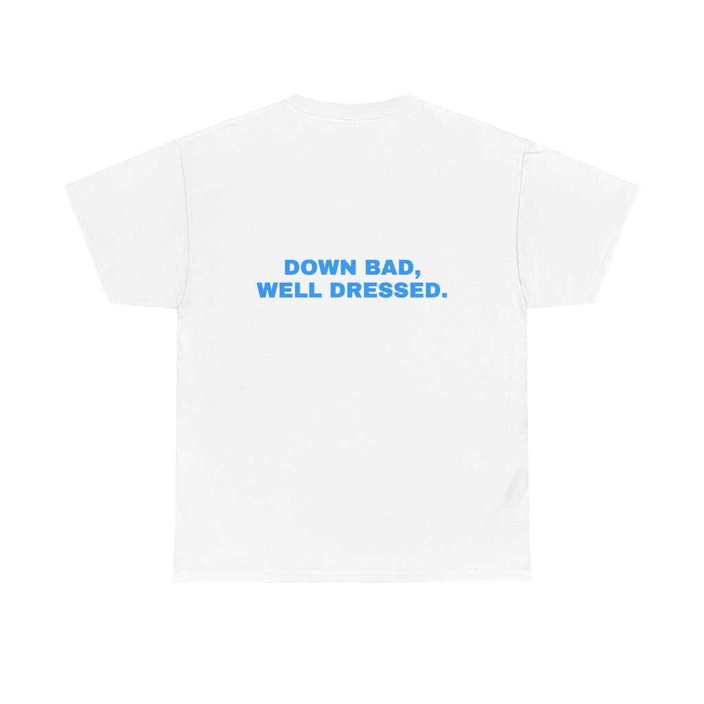 Down bad, well dressed. Sky print