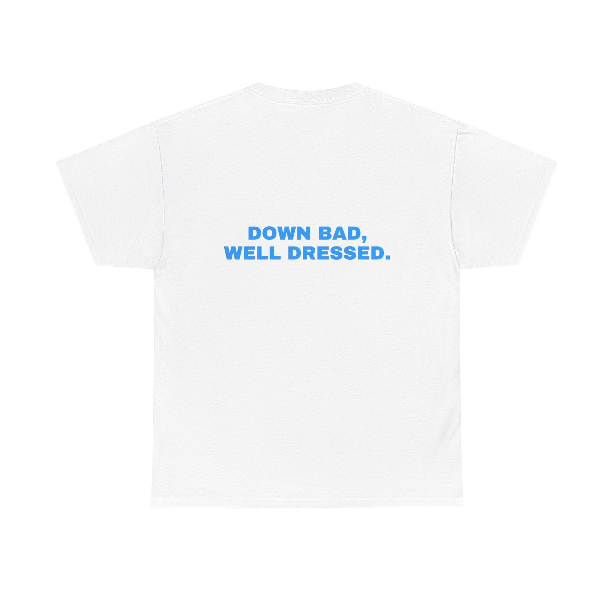 Down bad, well dressed. Sky print