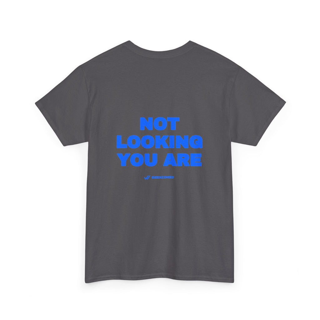 Not looking. You are. Tee · Royal (dark)