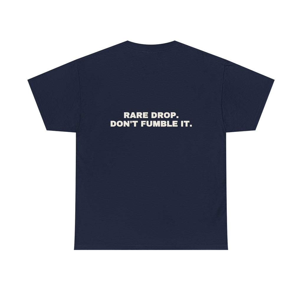 Rare drop. Don't fumble it. Statement Tee - Soft Classic Cotton, Funny Flirty Dating Gift | Seen Zoned