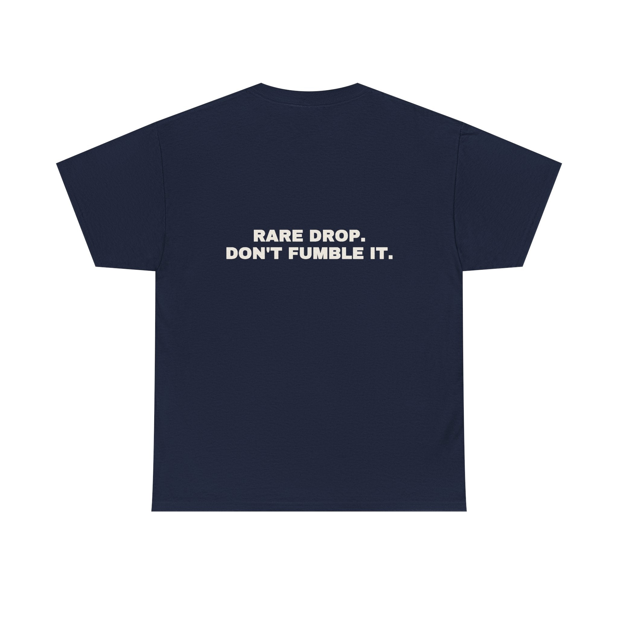 Rare drop. Don't fumble it. Statement Tee - Soft Classic Cotton, Funny Flirty Dating Gift | Seen Zoned