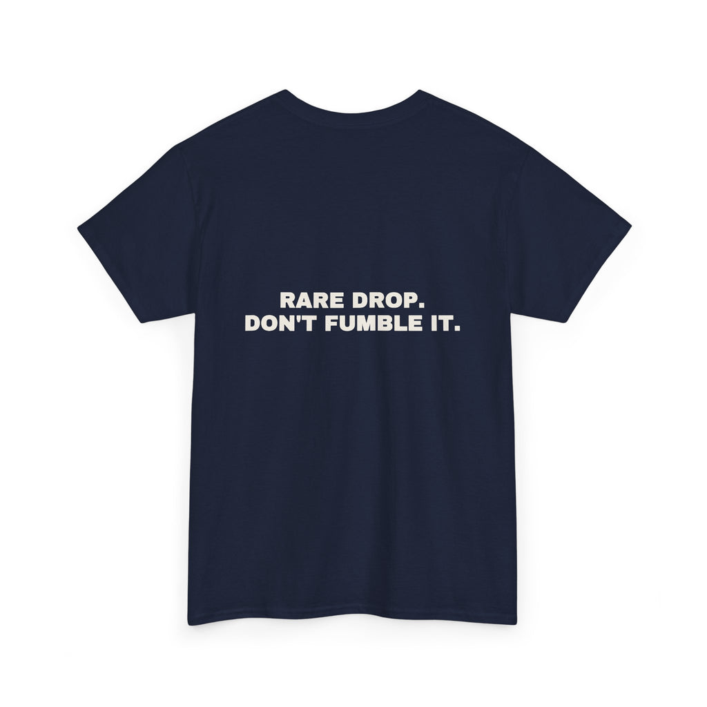 Rare drop. Don't fumble it. Statement Tee - Soft Classic Cotton, Funny Flirty Dating Gift | Seen Zoned