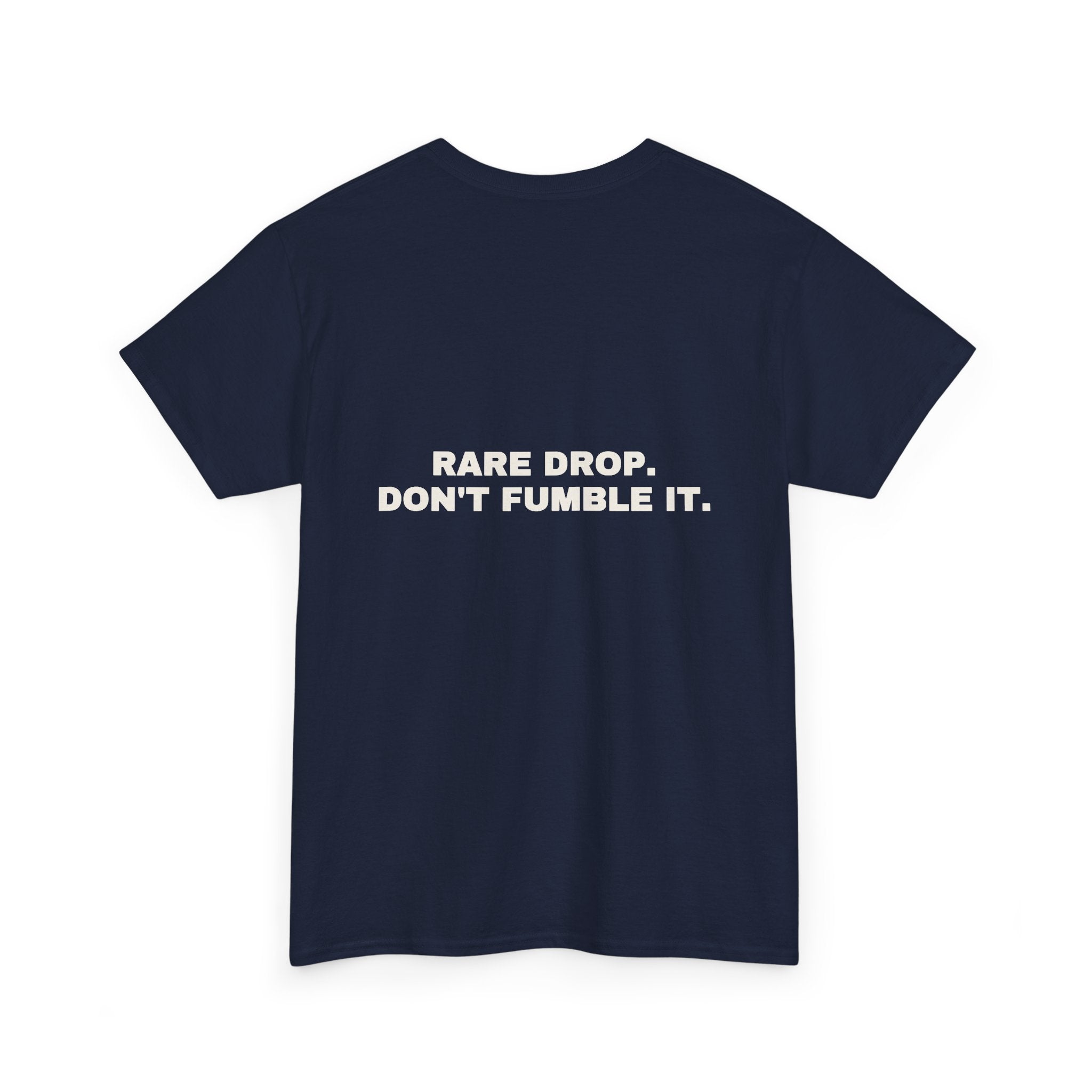 Rare drop. Don't fumble it. Statement Tee - Soft Classic Cotton, Funny Flirty Dating Gift | Seen Zoned