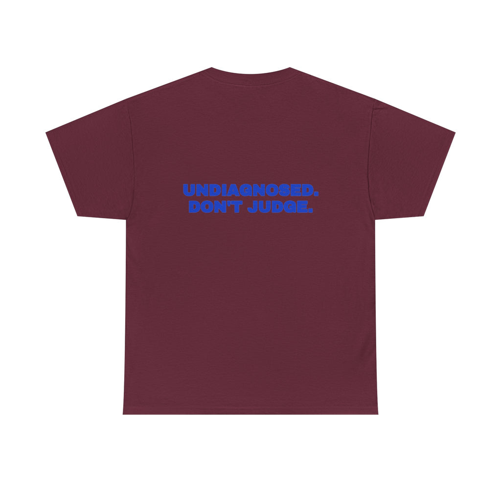 Undiagnosed. Don't judge. Tee · Cobalt (dark)