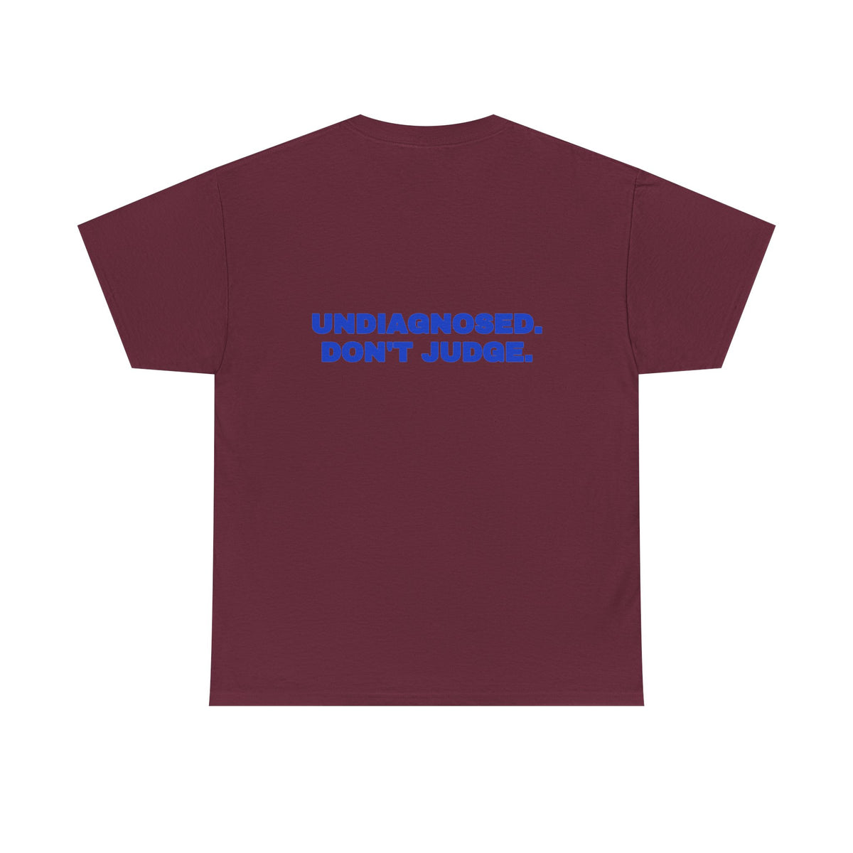 Undiagnosed. Don't judge. Tee · Cobalt (dark)