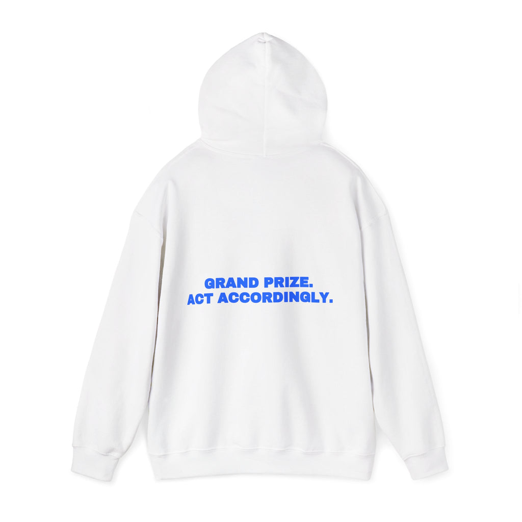 Grand prize. Act accordingly. Hoodie