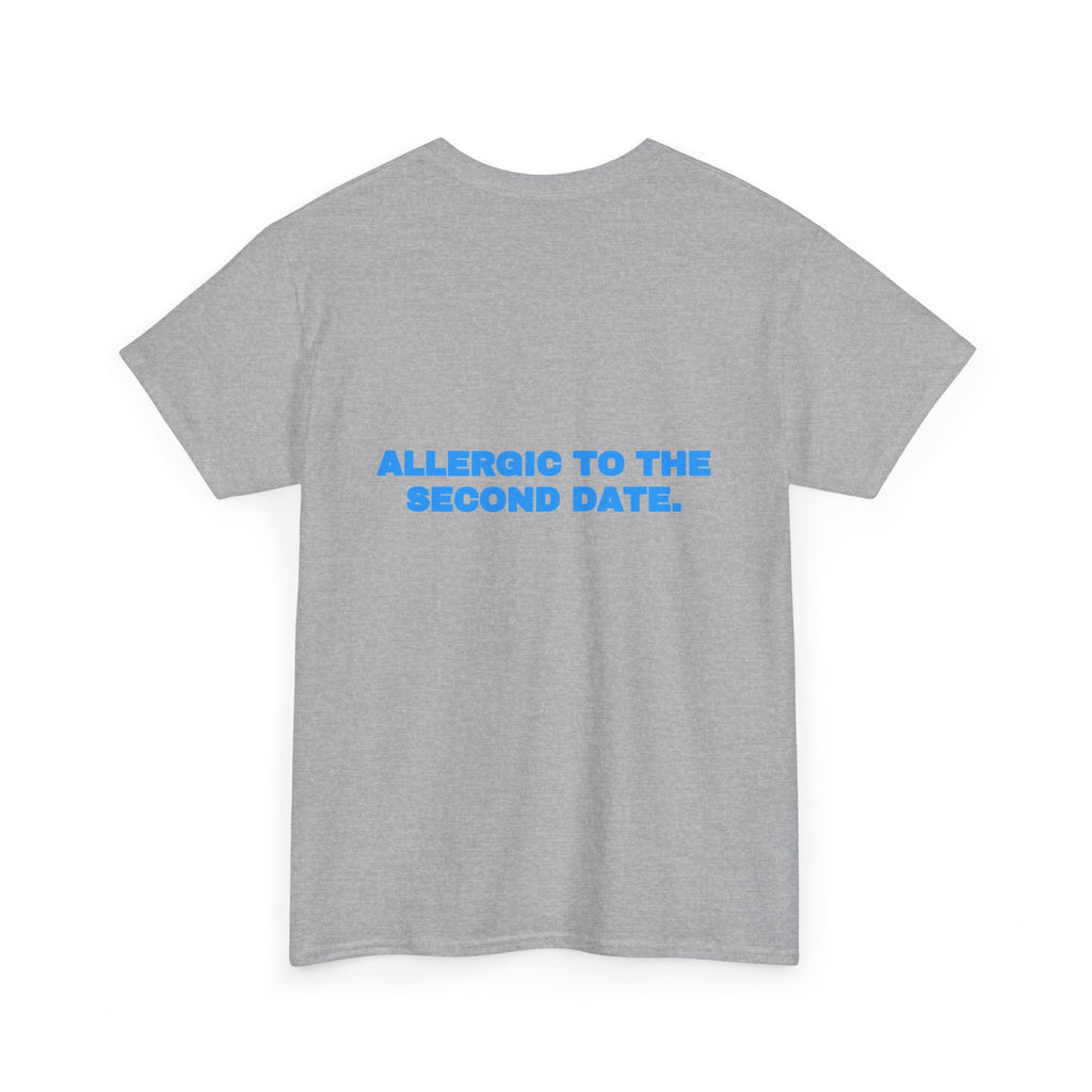 Allergic to the second date. Tee · Sky