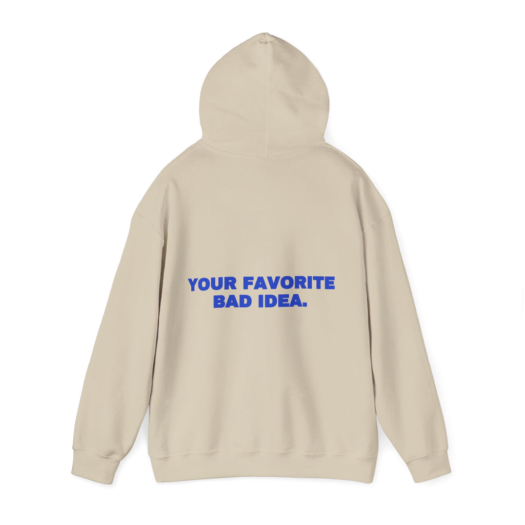 Your favorite bad idea. Hoodie · Cobalt