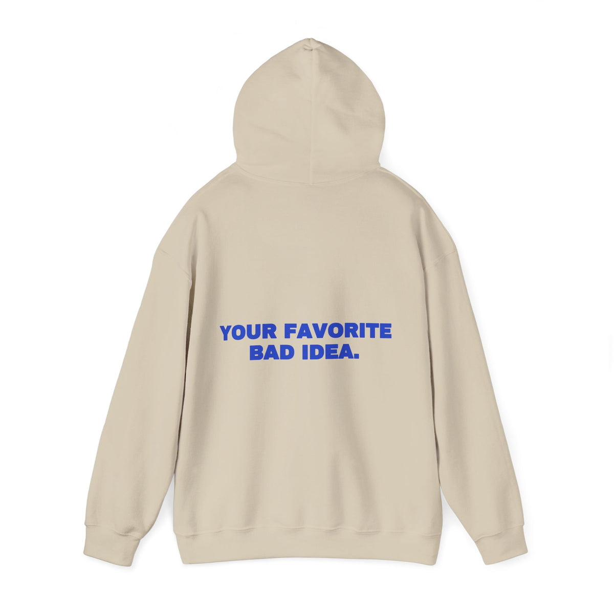 Your favorite bad idea. Hoodie · Cobalt