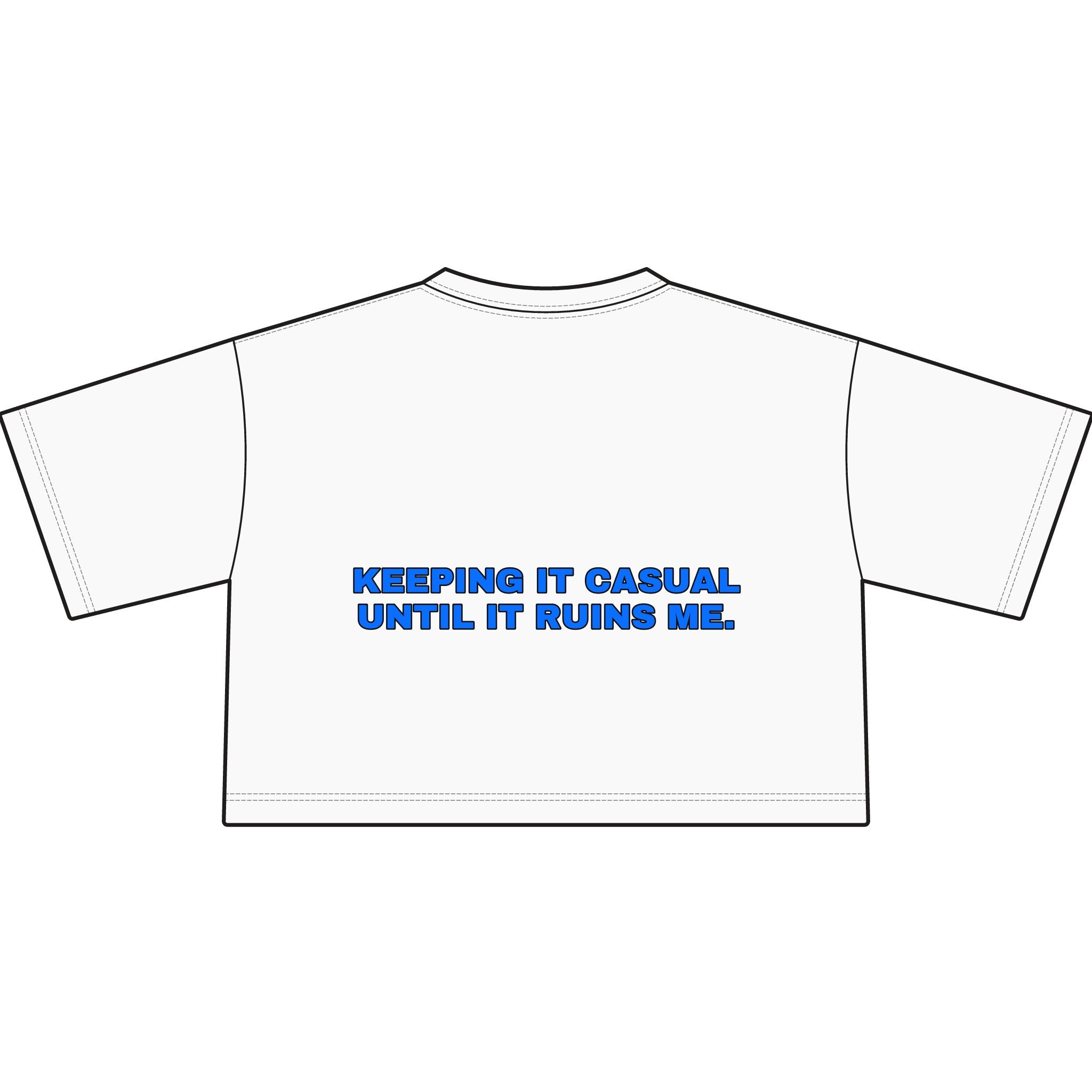 Keeping it casual until it ruins me. Statement Crop Tee - Funny Flirty Dating Gift for Her | Seen Zoned
