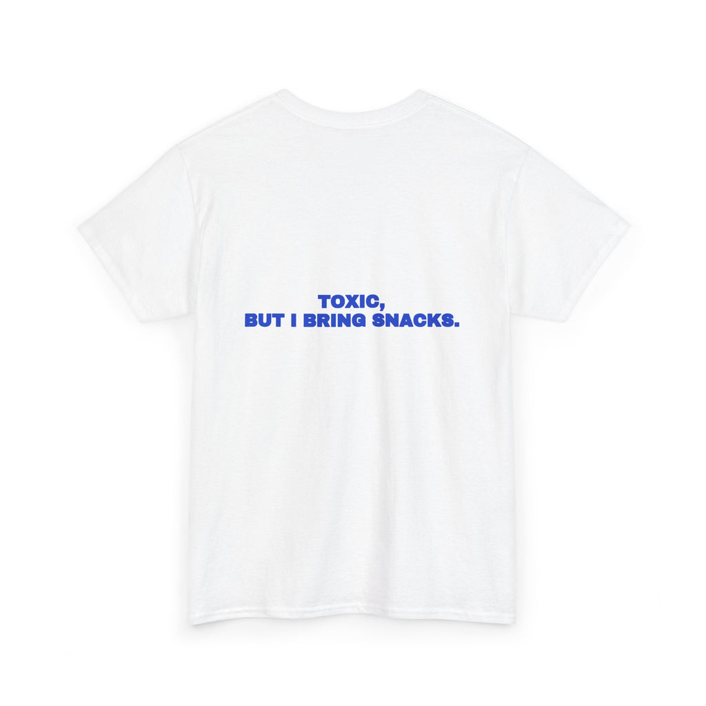 Toxic, but I bring snacks. Tee · Cobalt