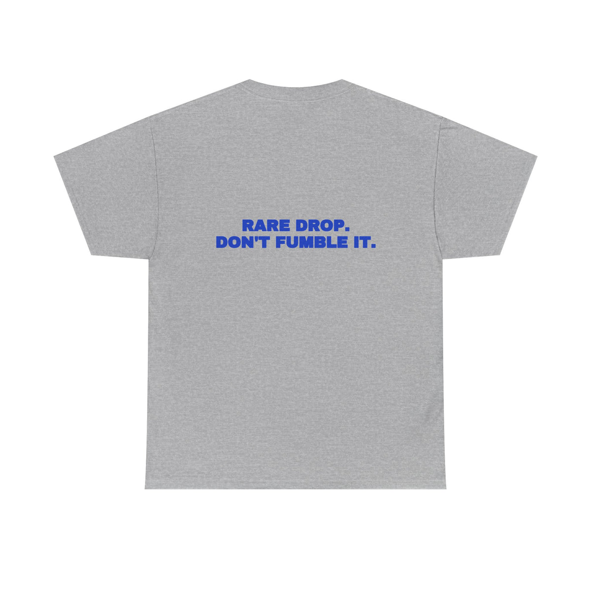 Rare drop. Don't fumble it. Tee · Cobalt
