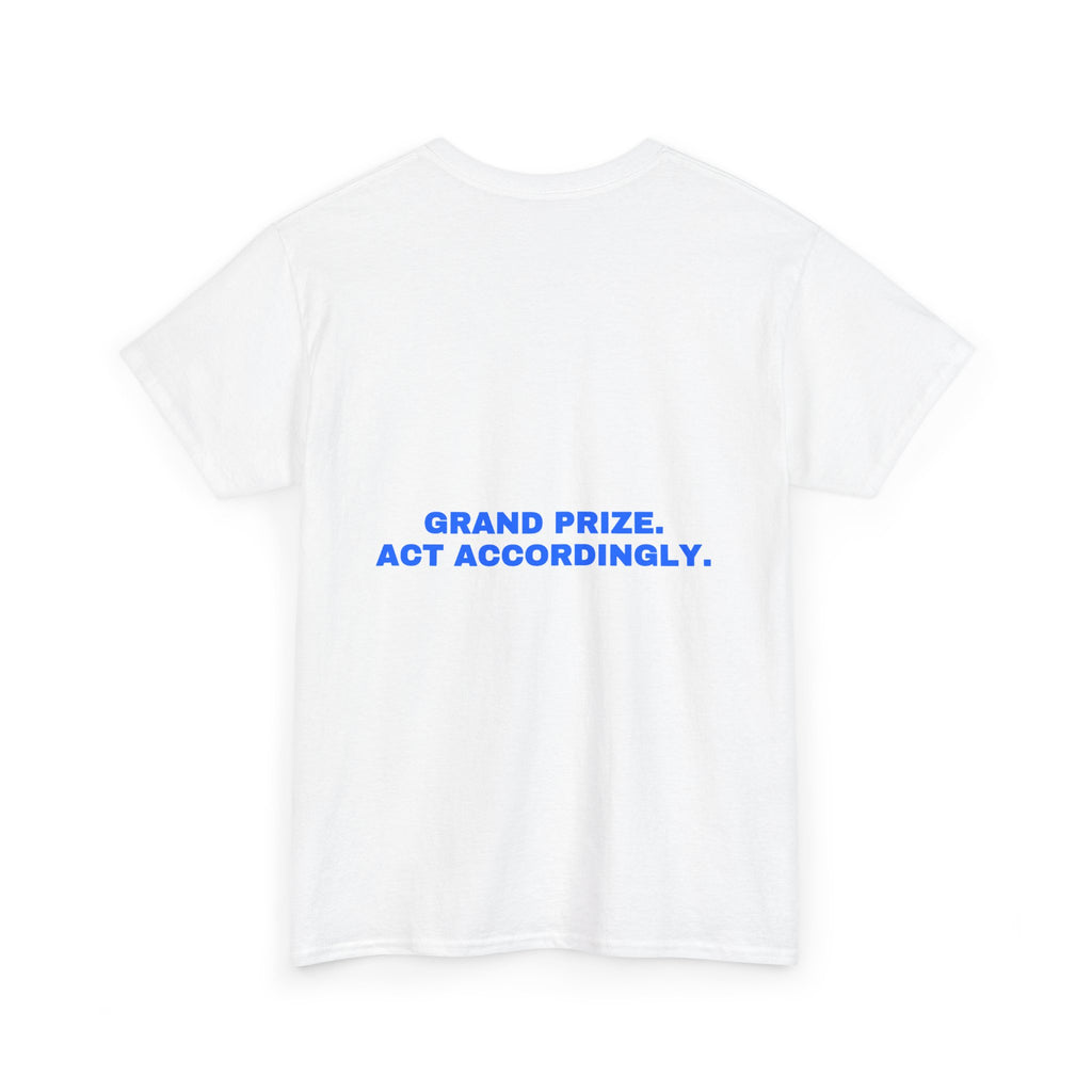 Grand prize. Act accordingly. Statement Tee - Soft Classic Cotton, Funny Dry Humor Gift | Seen Zoned
