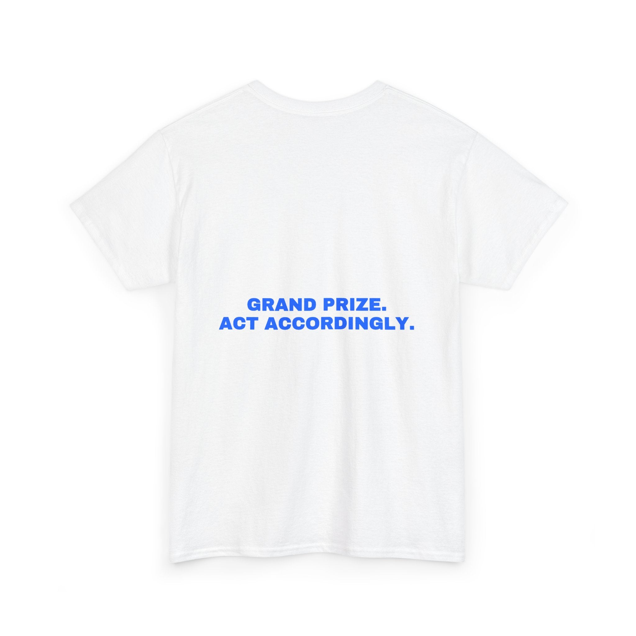 Grand prize. Act accordingly. Statement Tee - Soft Classic Cotton, Funny Dry Humor Gift | Seen Zoned