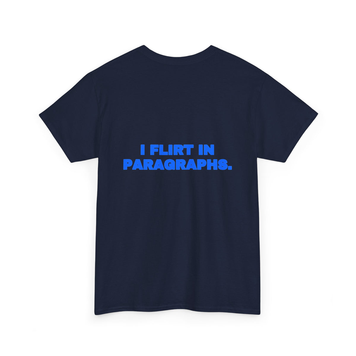 I flirt in paragraphs. Tee · Royal (dark)