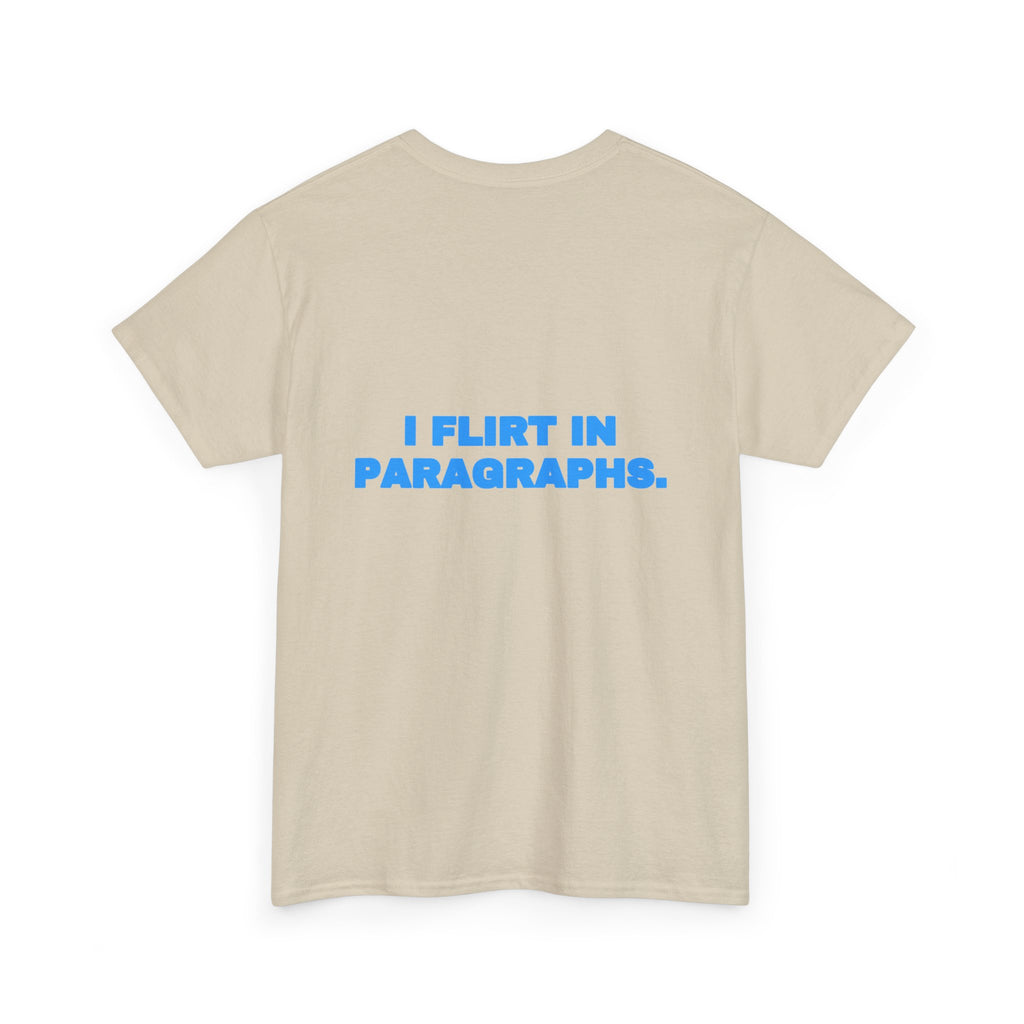I flirt in paragraphs. Tee · Sky
