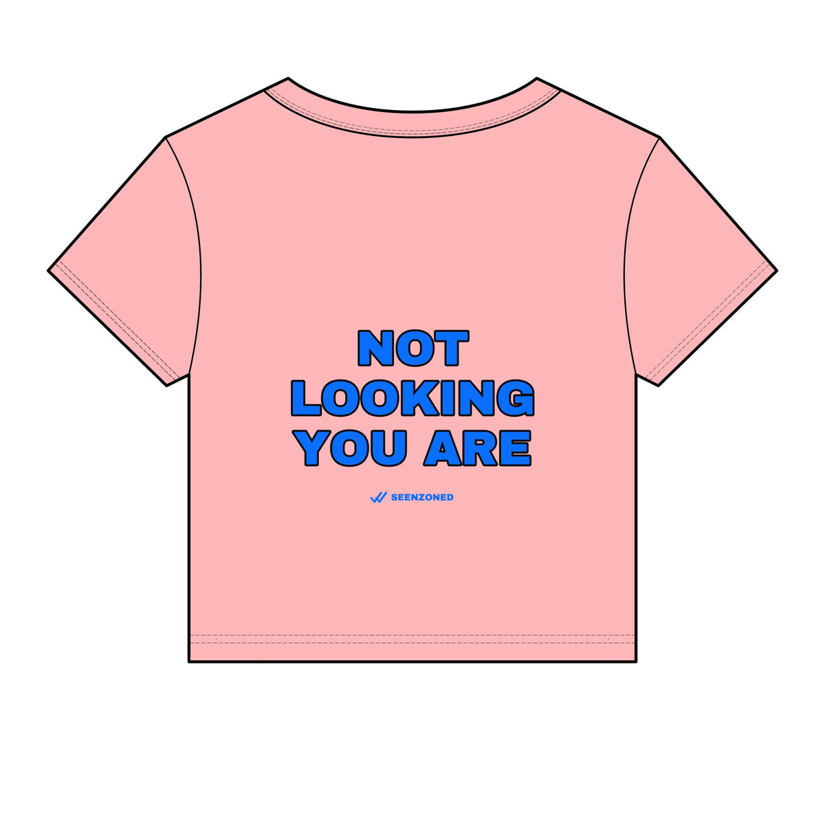 Not looking. You are. Baby Tee