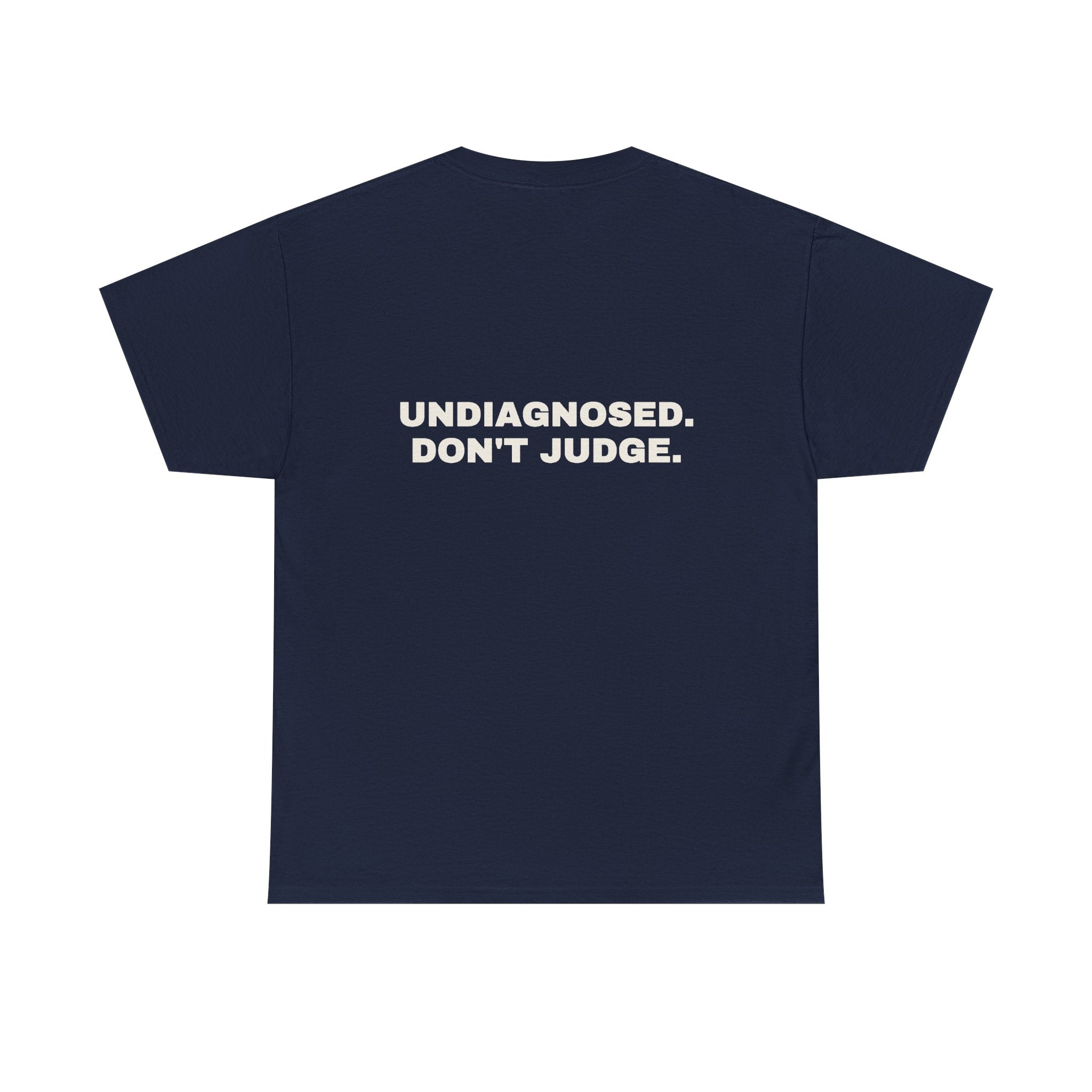 Undiagnosed. Don't judge. Statement Tee - Soft Classic Cotton, Funny Dry Humor Gift | Seen Zoned