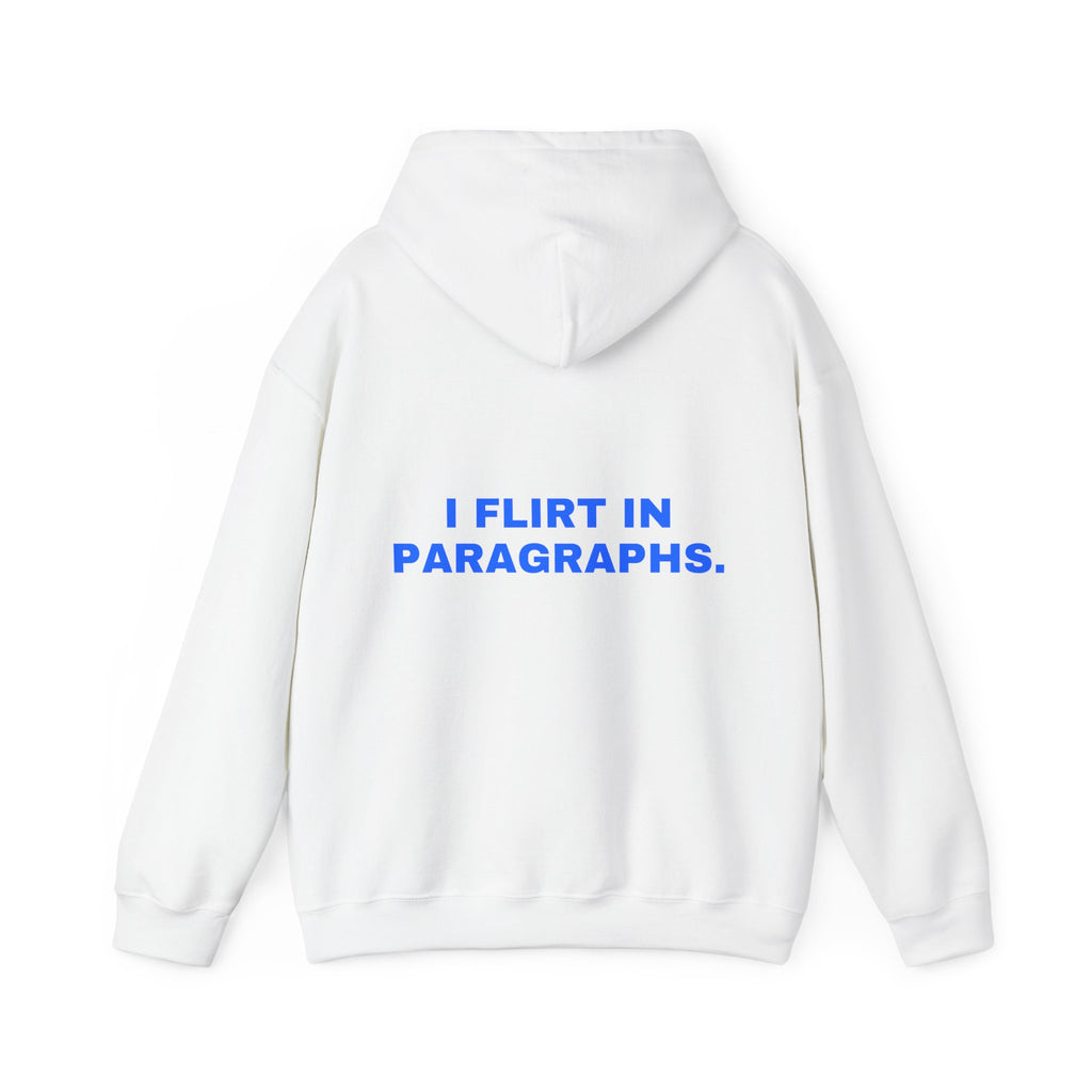 I flirt in paragraphs. Statement Hoodie - Funny Flirty Dating Gift, Gen-Z Read-Receipt Humor | Seen Zoned