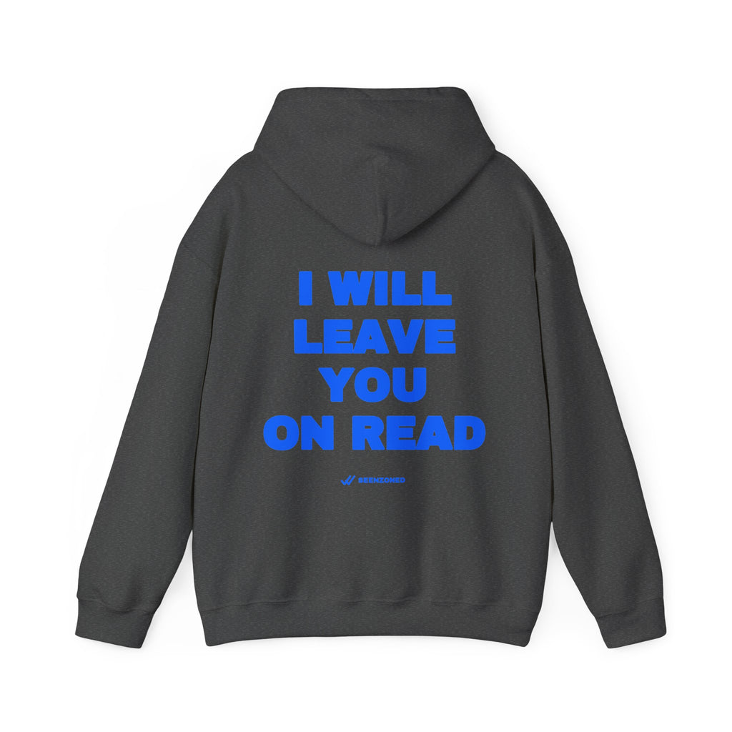 I will leave you on read. Hoodie