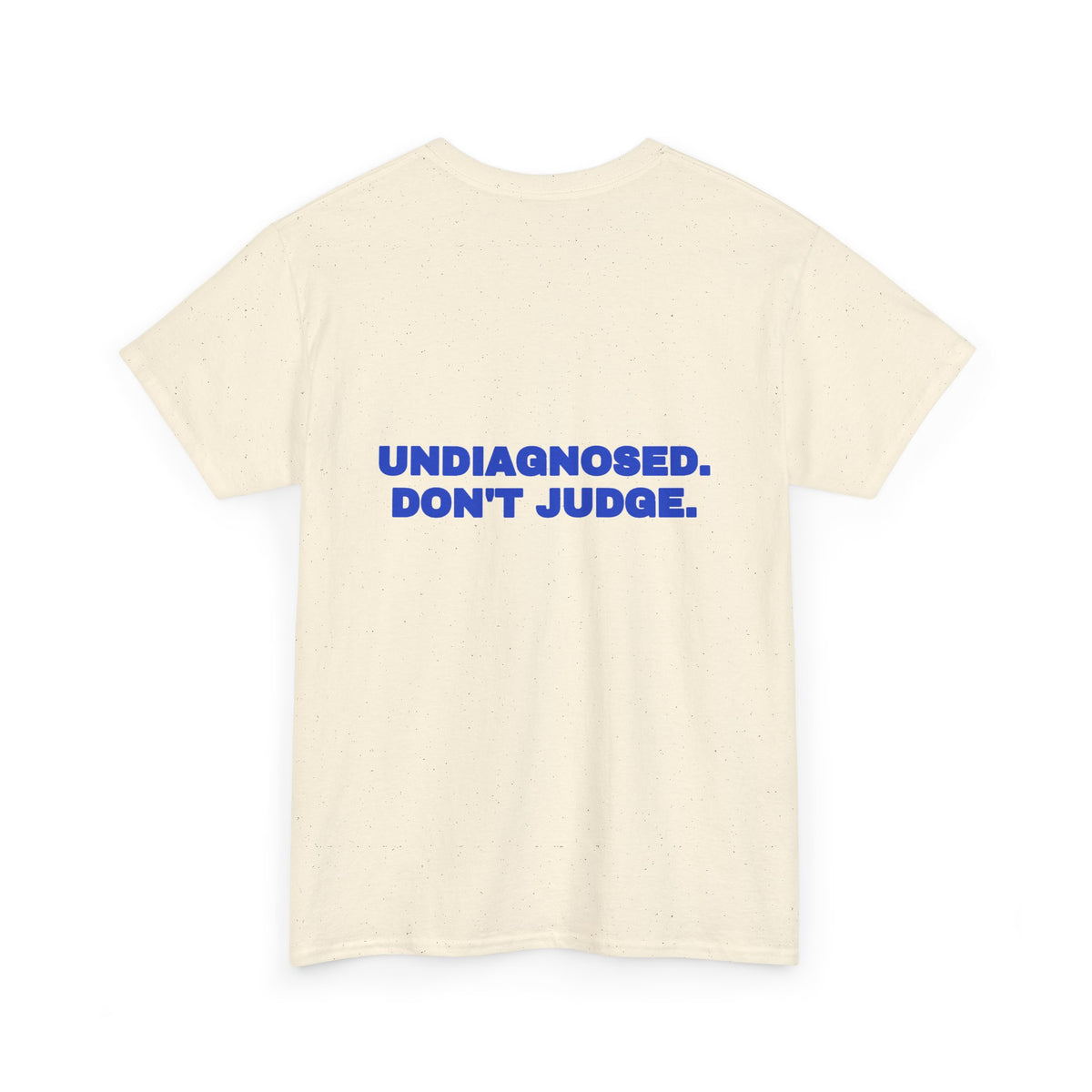 Undiagnosed. Don't judge. Tee · Cobalt