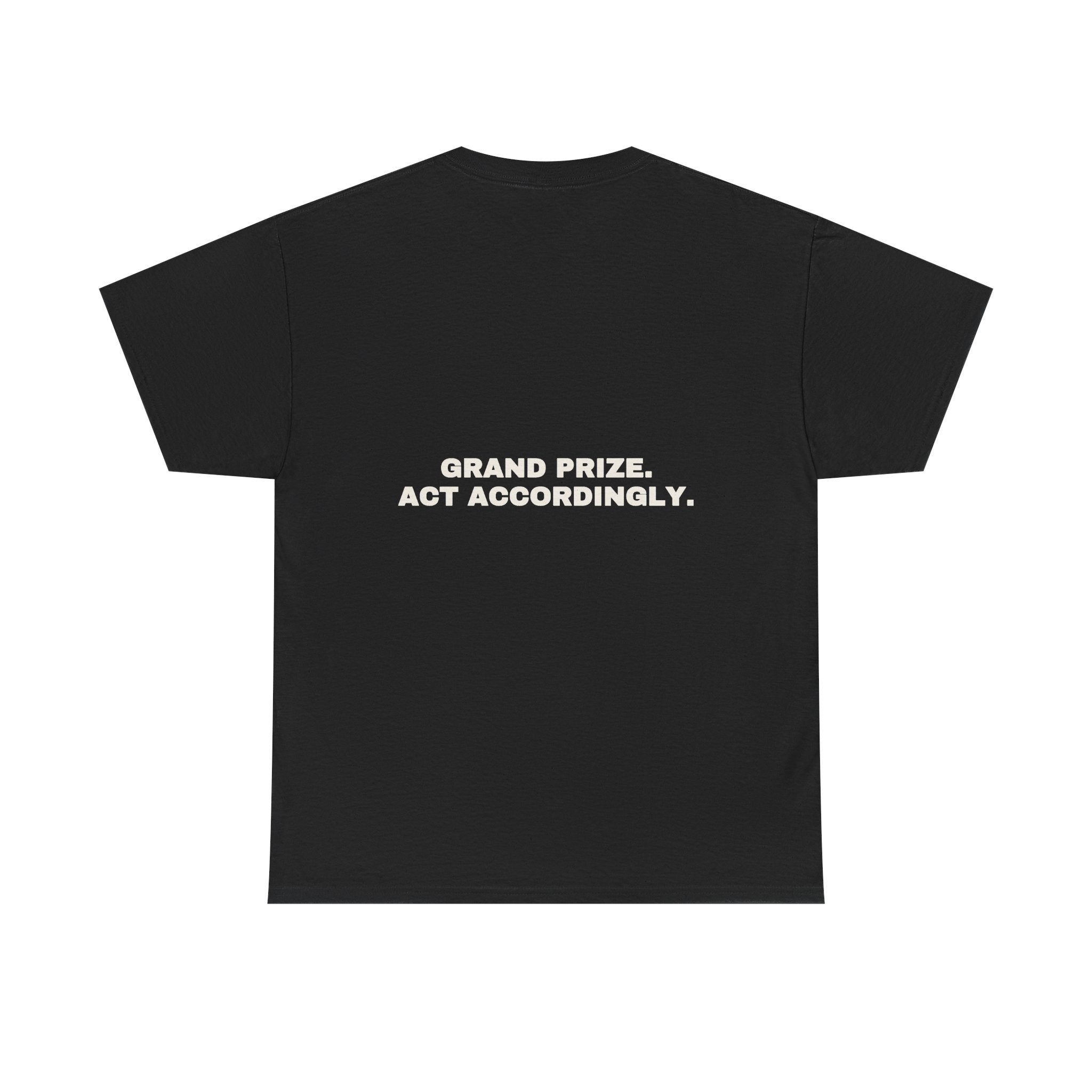 Grand prize. Act accordingly. Statement Tee - Soft Classic Cotton, Funny Dry Humor Gift | Seen Zoned