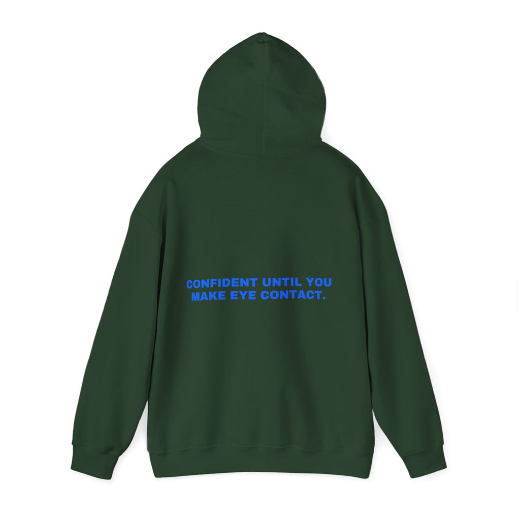 Confident until you make eye contact. Statement Hoodie - Funny Flirty Dating Gift, Gen-Z Read-Receipt Humor | Seen Zoned