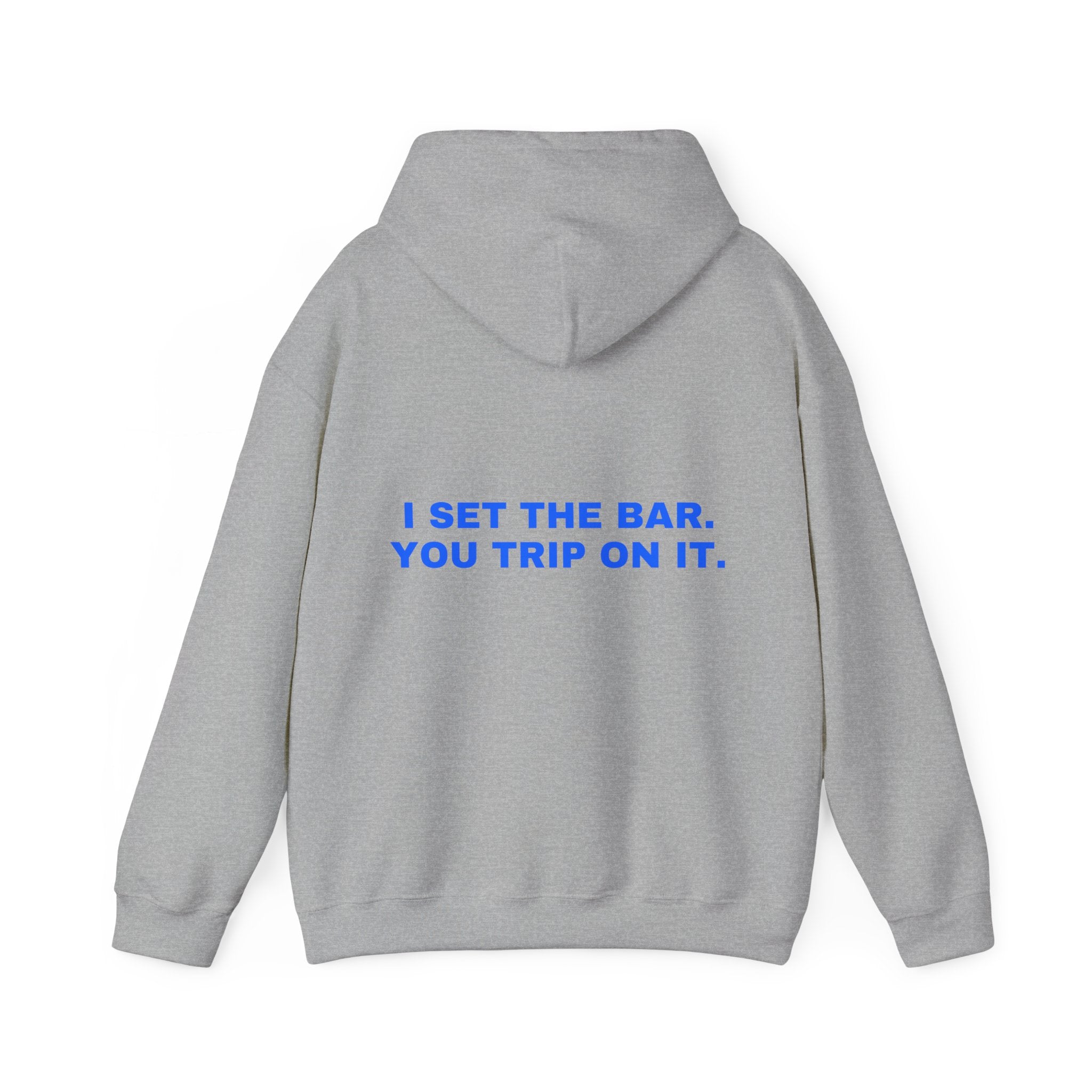 I set the bar. You trip on it. Statement Hoodie - Funny Flirty Dating Gift, Gen-Z Read-Receipt Humor | Seen Zoned