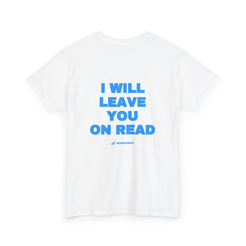 I will leave you on read. Tee · Sky